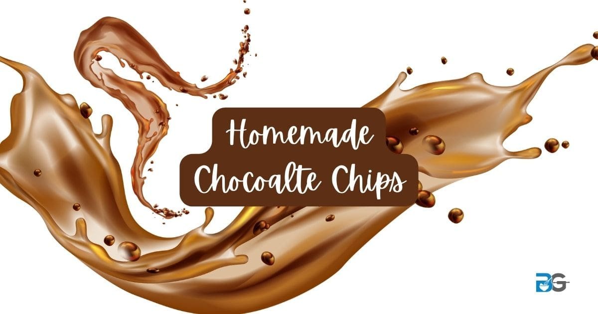 homemade Chocolate Chips